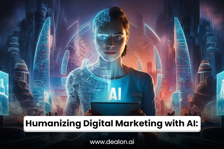 Humanizing Digital Marketing with AI